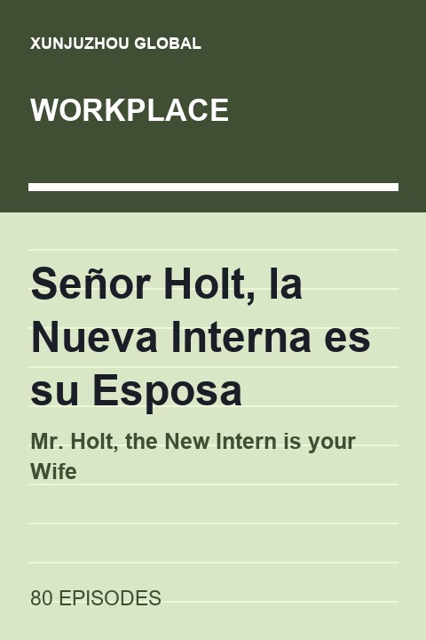 Mr. Holt, the New Intern is your Wife short drama cover
