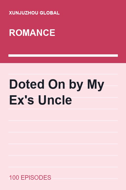 Doted On by My Ex's Uncle short drama cover
