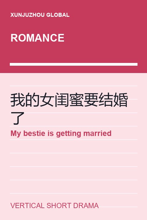 My bestie is getting married short drama cover