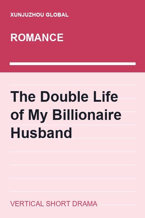 The Double Life of My Billionaire Husband short drama cover